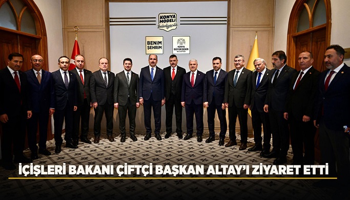 İÇİŞLERİ BAKANI ÇİFTÇİ BAŞKAN ALTAY’I ZİYARET ETTİ