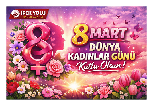8 Mart Dünya Kadınlar Günü kutlu olsun