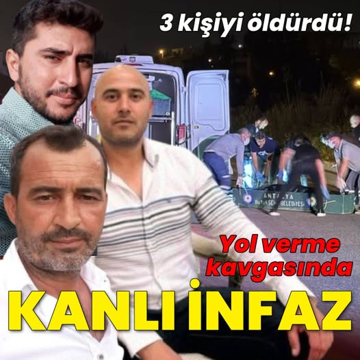   Antalya’da Yol Verme Tartışması Kanlı Bitti: 3 Kişi Hayatını Kaybetti