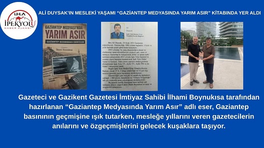 ALİ DUYSAK’IN MESLEKİ YAŞAMI “GAZİANTEP MEDYASINDA YARIM ASIR” KİTABINDA YER ALDI