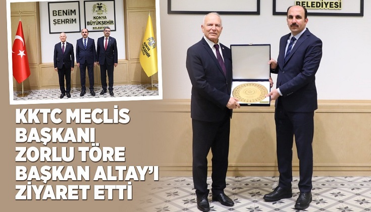  Çeşitli programlara katılmak üzere Konya’da bulunan Kuzey Kıbrıs Türk Cumhuriyeti Meclis Başkanı Zorlu Töre, Konya Büyükşehir Belediye Başkanı Uğur İbrahim Altay’ı ziyaret etti.