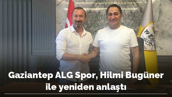 Kadınlar Futbol Süper Ligi takımlarından Gaziantep Alg Spor, teknik direktör Hilmi Bugüner ile yeni sezon için sözleşme imzaladı.