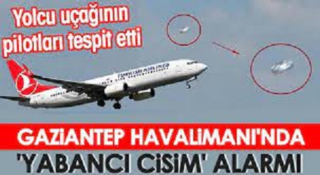 Gaziantep Havalimanı’nda tanımlanamayan bir cismin rapor edilmesi üzerine uçuşlar yaklaşık 12 saat boyunca durduruldu.