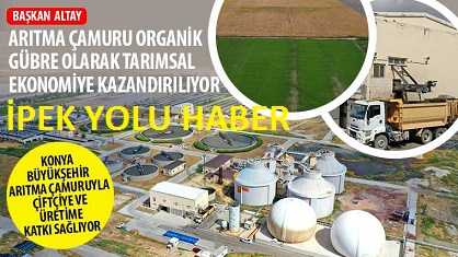 Konya Büyükşehir Arıtma Çamuruyla Çiftçiye ve Üretime Katkı Sağlıyor