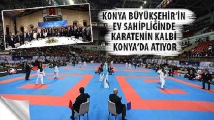  Konya Büyükşehir’in Ev Sahipliğinde Karatenin Kalbi Konya’da Atıyor