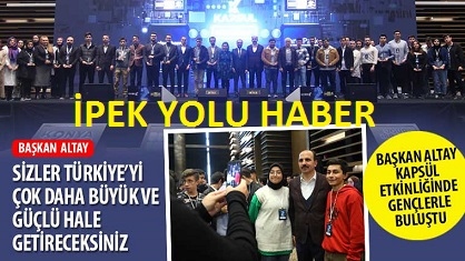 Başkan Altay: “Sizler Türkiye’yi Çok Daha Büyük ve Güçlü Hale Getireceksiniz”