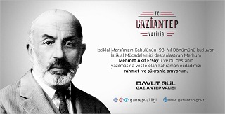 GAZİANTEP VALİSİ GÜL 12 MART İSTİKLAL MARŞININ KABULÜ NEDENİYLE BİR MESAJ YAYINLADI