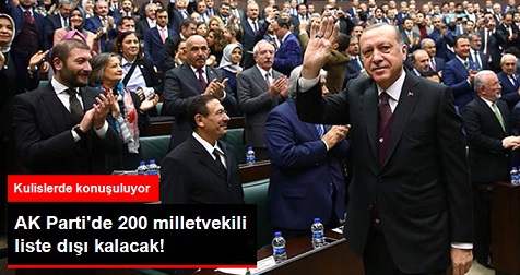  AK Parti'de 200 Milletvekili Liste Dışı Kalacak