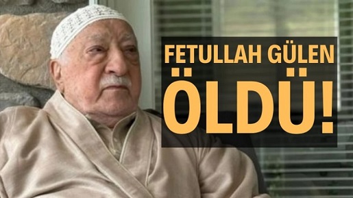 FETÖ elebaşı Fethullah Gülen öldü