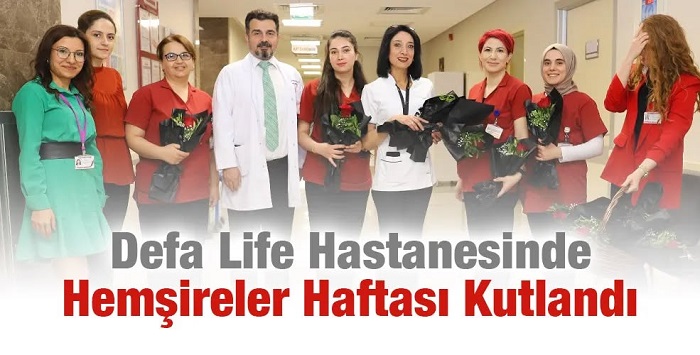 Defa Life Hospital’da Hemşireler Haftası Coşkuyla Kutlandı