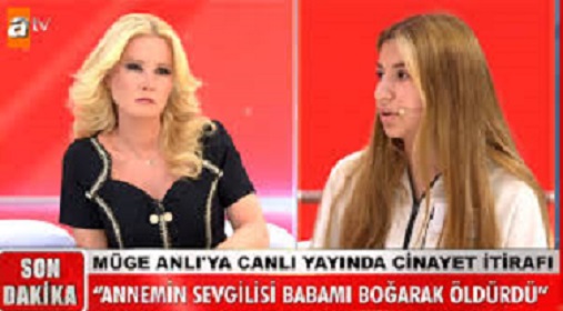 Müge Anlı’da cinayet itirafı: Babama ben ilaç verdim, annemin sevgilisi de öldürdü   