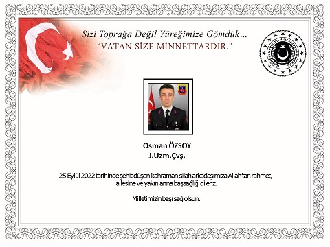 Şehit Jandarma Uzman Çavuş Osman Özsoy’a Allah’tan Rahmet Diliyoruz”