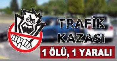 TRAFİK KAZASINDA 1 ÖĞRENCİ CAN VERDİ!