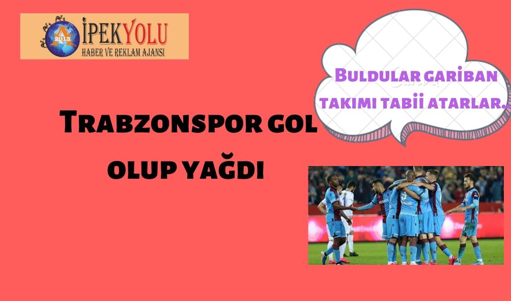 Trabzonspor gol olup yağdı  